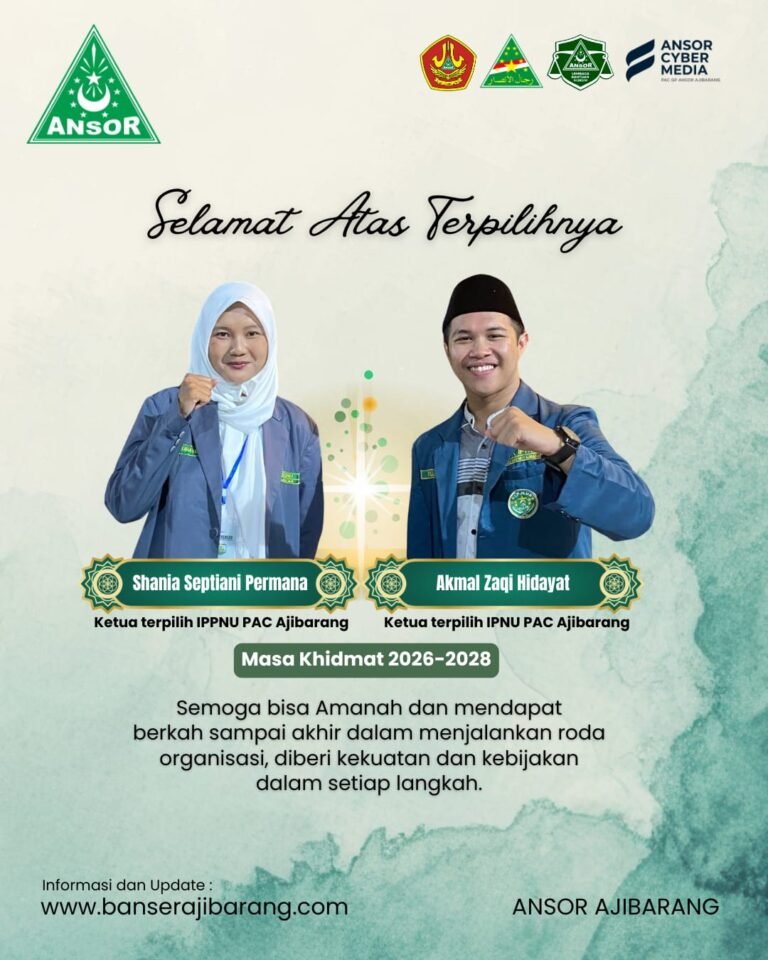 Selamat , Ketua IPNU-IPPNU PAC Kec.Ajibarang  Masa Khidmat 2026-2028